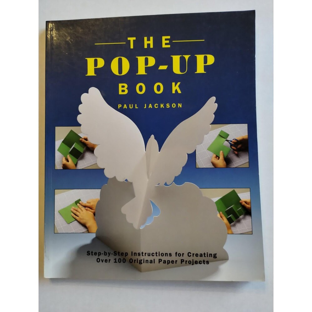 The Pop-Up Book, Step-by-Step Instructions for Creating Over 100 Original Paper